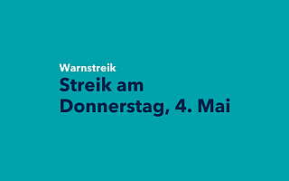 Warnstreik Warnstreik am 4. Mai