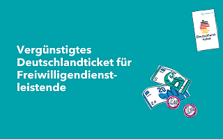 Vergünstigtes Deutschlandticket für Freiwilligendienstleistende  Vergünstigtes Deutschlandticket für Freiwilligendienstleistende, Abbildung Geldscheine und Deutschlandticket