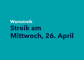 Schriftzug: Warnstreik am Mittwoch, 26. April 