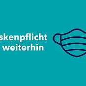 Text: Maskenpflicht gilt weiterhin. Daneben ein Masken-Icon.