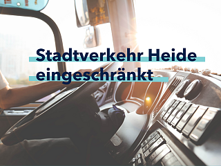 Stadtverkehr Heide Notfallplan Stadtverkehr Heide eingeschränkt Schriftzug mit Buslenkrad im Hintergrund
