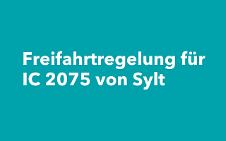 Freifahrtregelung für IC2075 von Sylt Schriftzug
